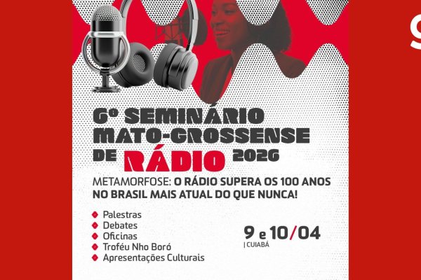 VI Seminário Mato-grossense de Rádio Celebra os 100 Anos do Rádio no Brasil com Programação Intensa em Cuiabá